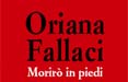 I quotidiani di Poligrafici propongono il libro 'Oriana Fallaci–Morirò in piedi'